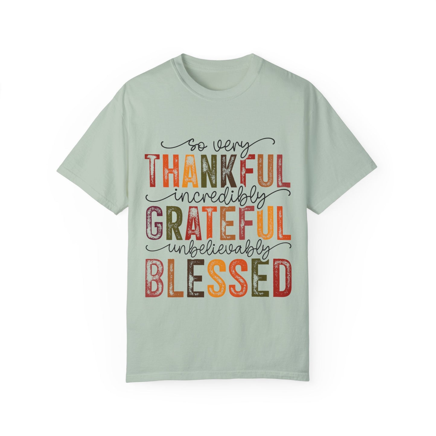 Grateful Blessed Thankful Unisex Garment-Dyed T-shirt