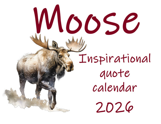 Moose Inspirational Quote Calendar